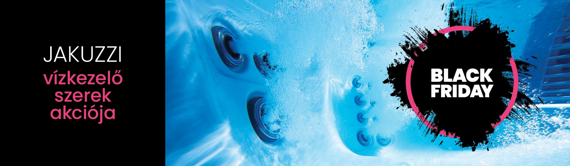 Black Friday jakuzzi vízkezelés
